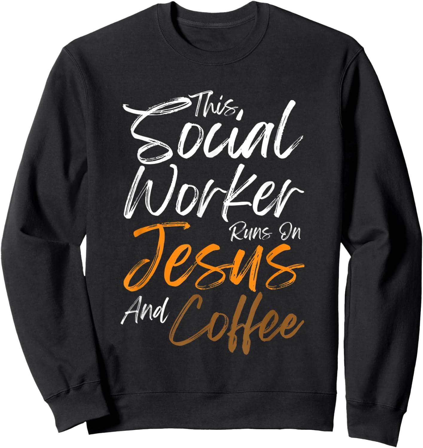 This Social Worker Runs On Jesus And Coffee Christian Faith Sweatshirt - Sweatshirt | Black