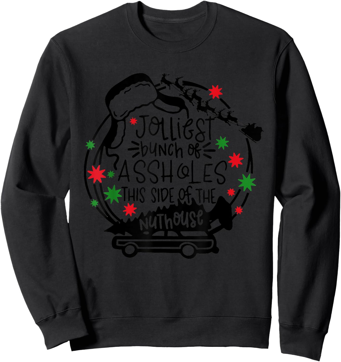 Jolliest Bunch Of Assholes This Side Of The Nut House Sweatshirt - Sweatshirt | Black