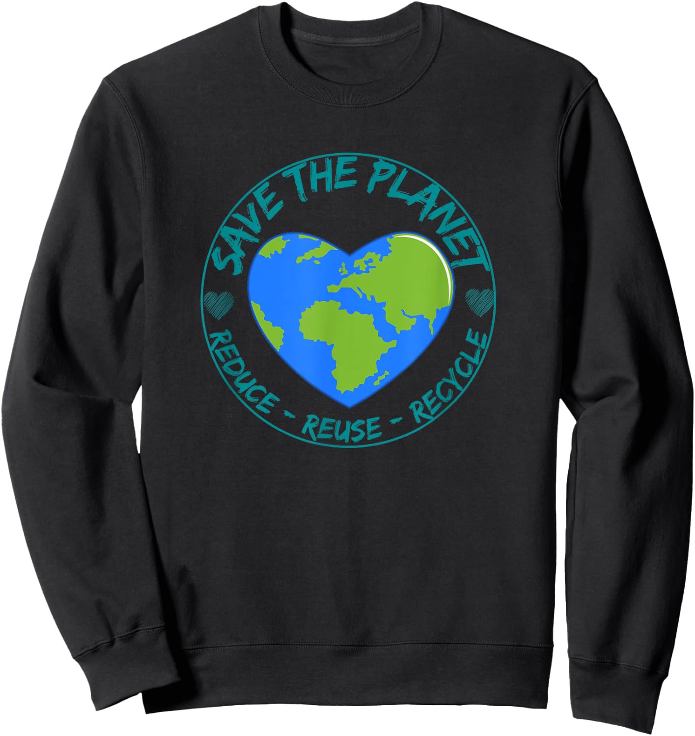 Save the Planet Reduce Reuse Recycle Earth Day Environmental Sweatshirt - Sweatshirt | Black