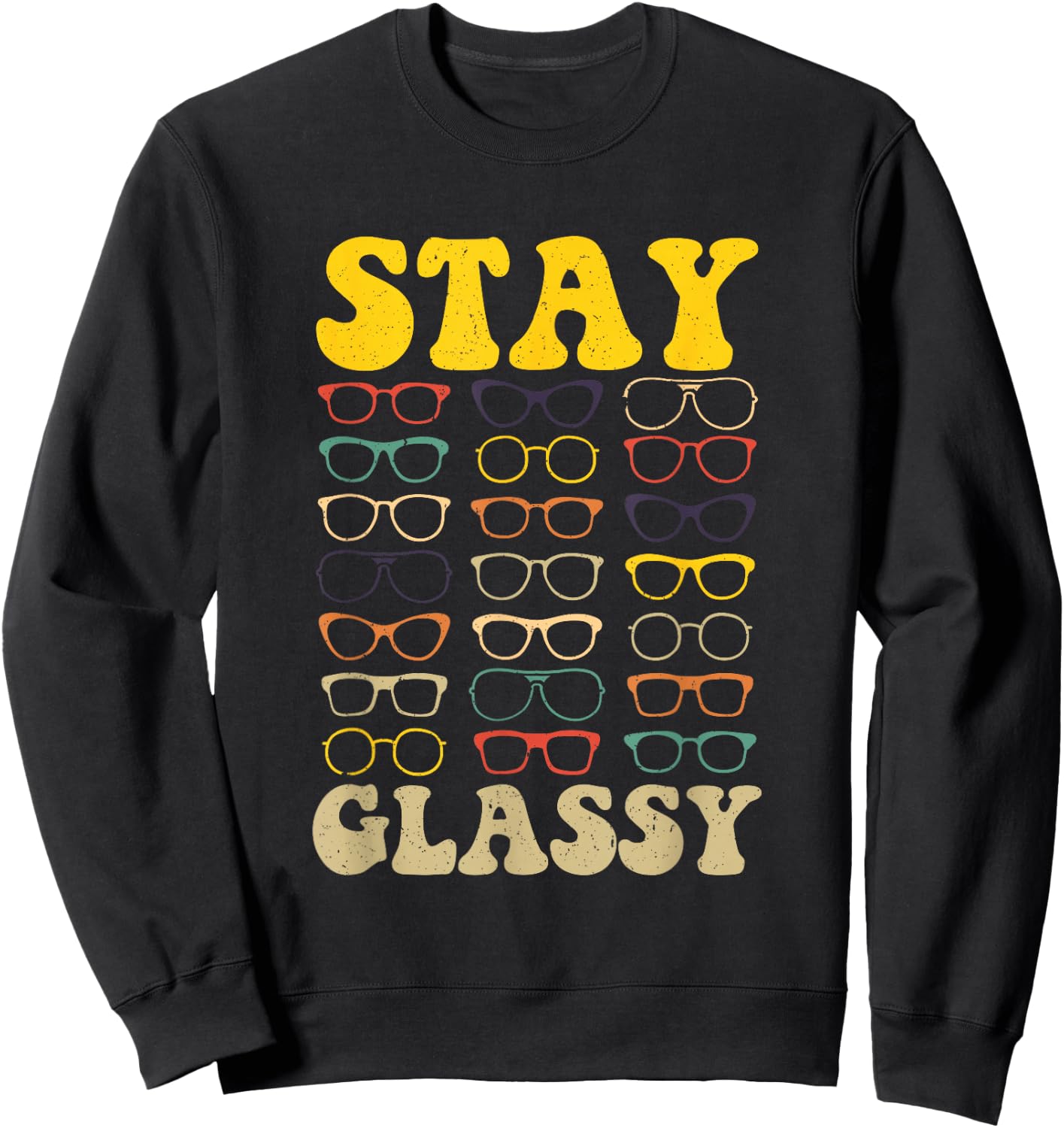 Stay Glassy Optometrist Eye Doctor Optometry Eyeglasses Sweatshirt - Sweatshirt | Black