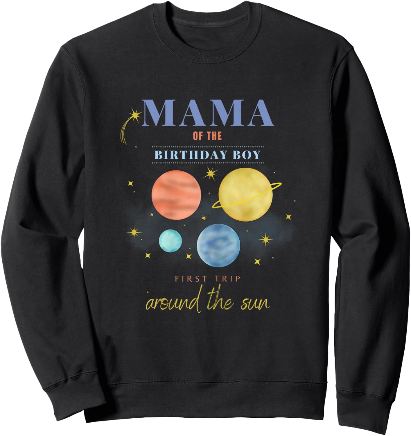 Mama Mom 1st Birthday First Trip Around The Sun Space Bday Sweatshirt - Sweatshirt | Black
