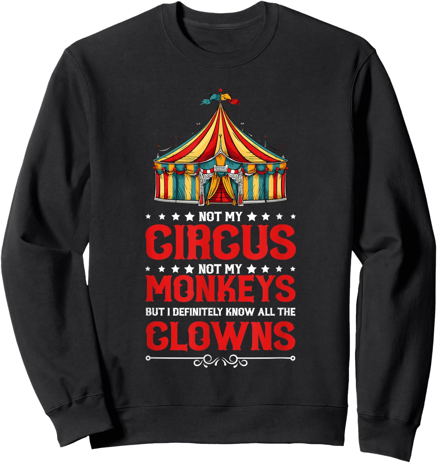 Not my circus, not my monkeys, but I know all Sweatshirt - Sweatshirt | Black