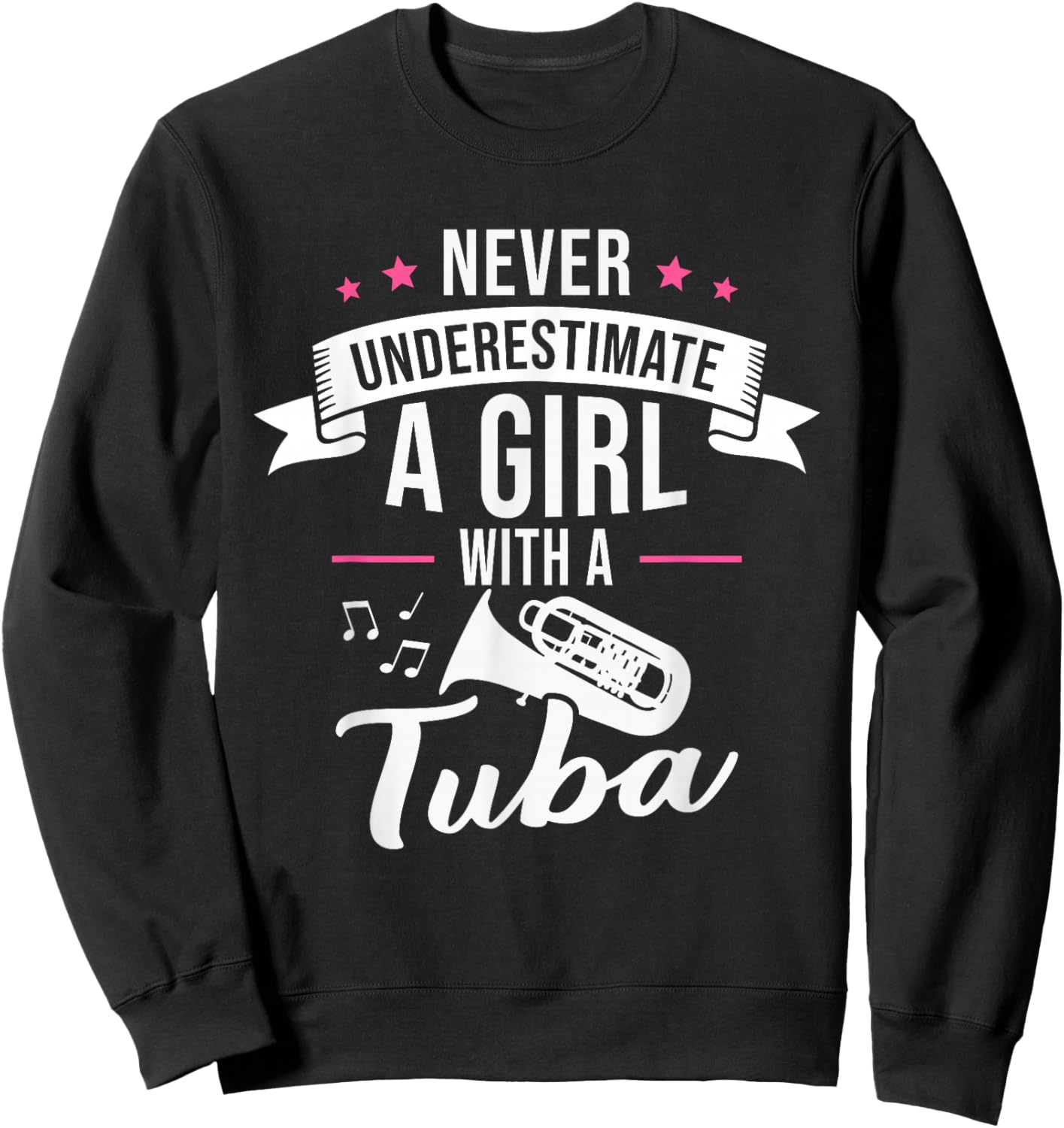 Never Underestimate A Girl With A Tuba Sweatshirt - Sweatshirt | Black