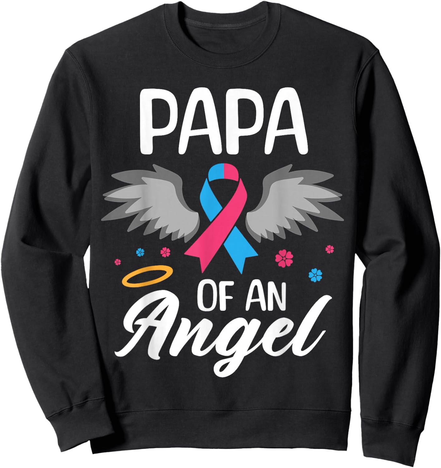 Papa of Angel Pregnancy and Infant Loss Awareness Memorial Sweatshirt - Sweatshirt | Black