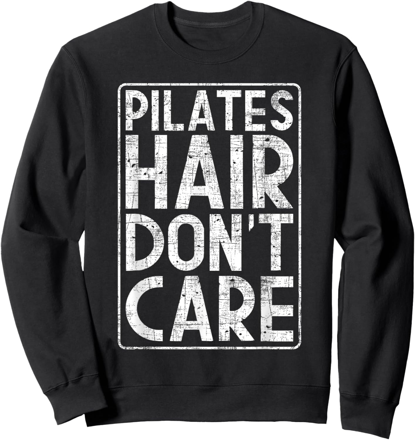 Pilates Hair Don't Care - Fitness Coach Workout Training Sweatshirt - Sweatshirt | Black