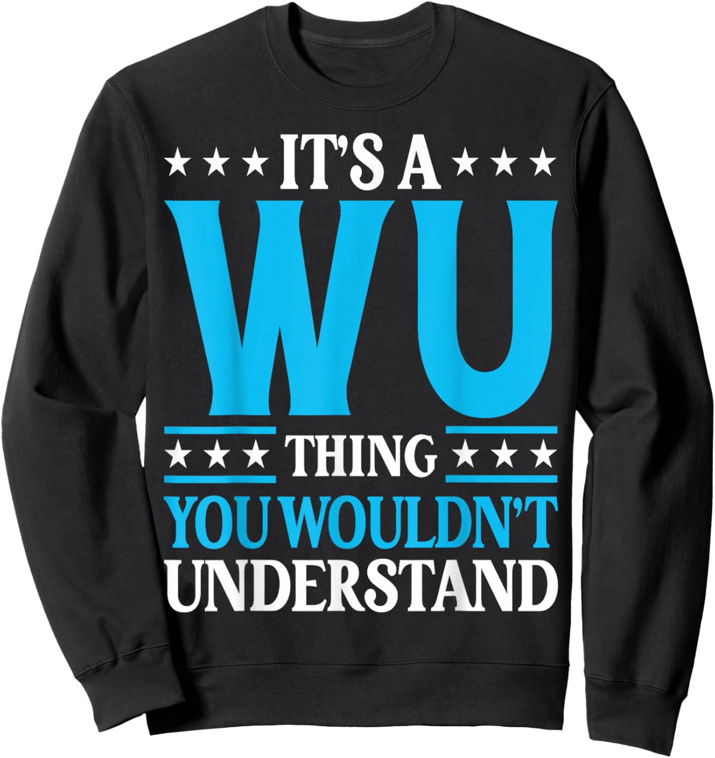It's A Wu Thing Surname Funny Family Last Name Wu Sweatshirt - Sweatshirt | Black