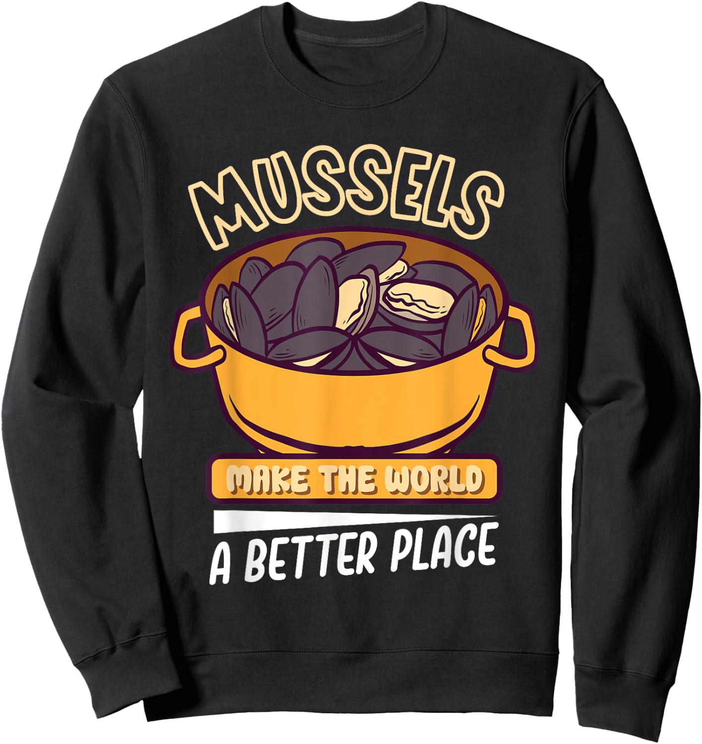 Mussels Seafood Shellfish Culinary Gourmet Culinary Delights Sweatshirt - Sweatshirt | Black