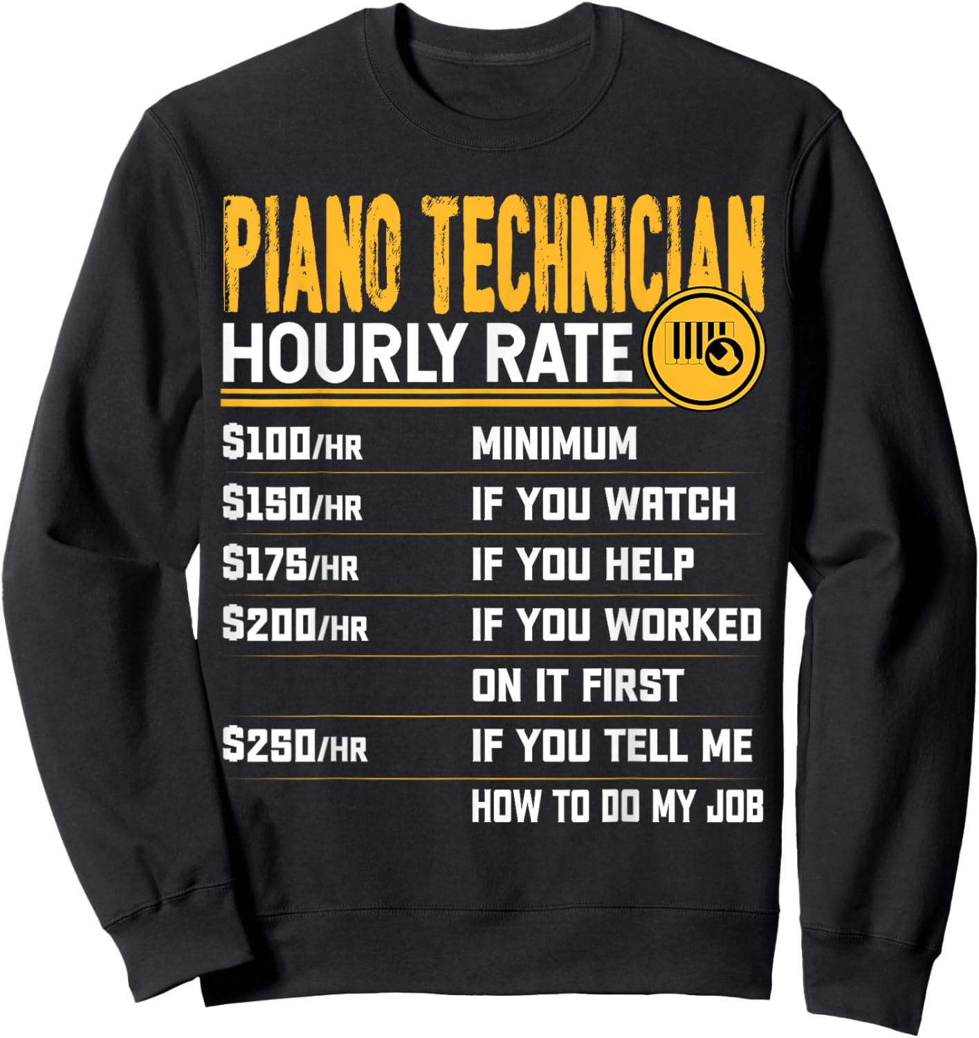 Piano Technician Hourly Rate - Funny Piano Tuner Sweatshirt - Sweatshirt | Black