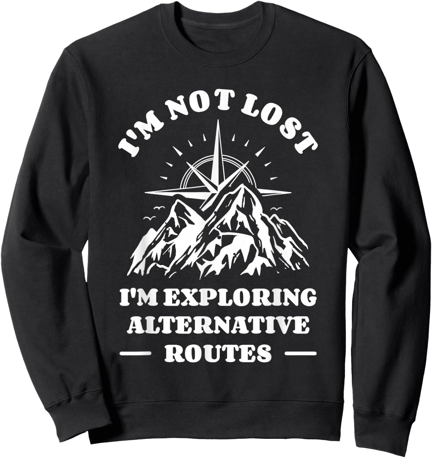 I'm Not Lost I'm Exploring Alternative Routes Orienteering Sweatshirt - Sweatshirt | Black