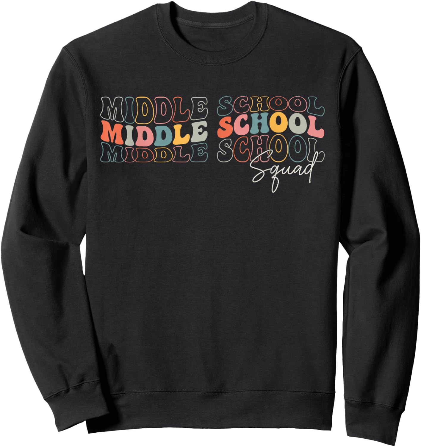 Funny Middle School Squad Retro Groovy Design For Teachers Sweatshirt - Sweatshirt | Black