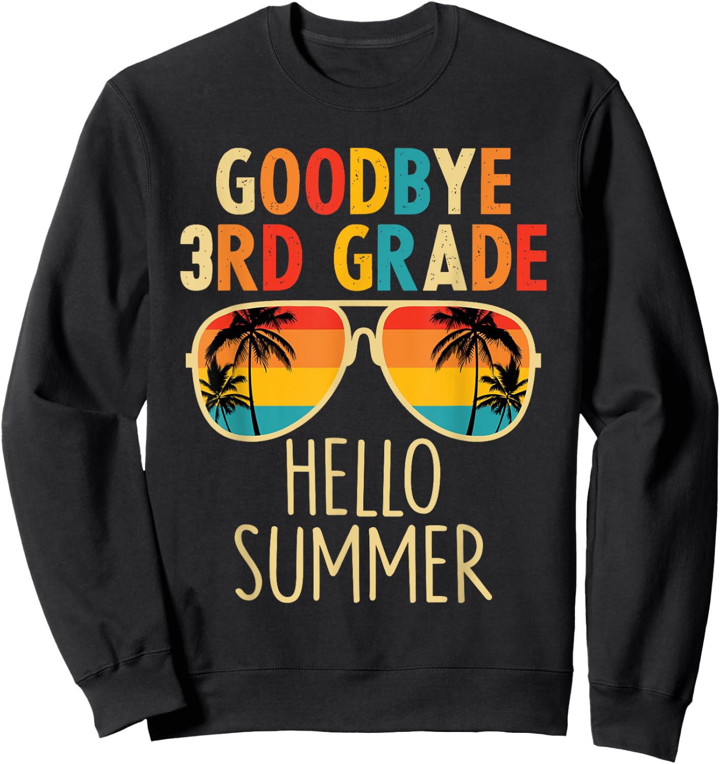 Goodbye 3rd Grade Hello Summer Sunglasses Last Day Of School Women Kids Sweatshirt - Sweatshirt | Black
