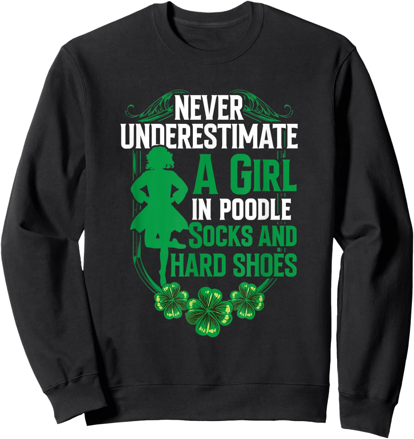 Irish Dancing Poodle socks and hard shoes Irish Tap Dance Sweatshirt - Sweatshirt | Black