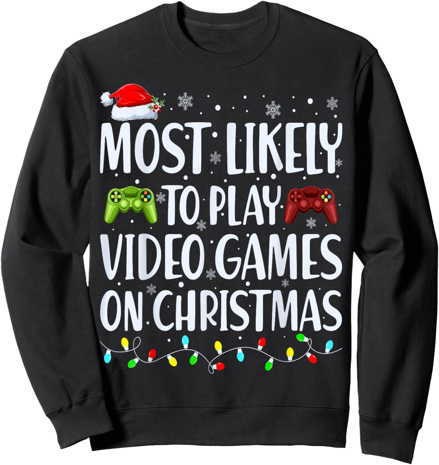 Most Likely To Play Video Games On Christmas Xmas Lights Sweatshirt - Sweatshirt | Black