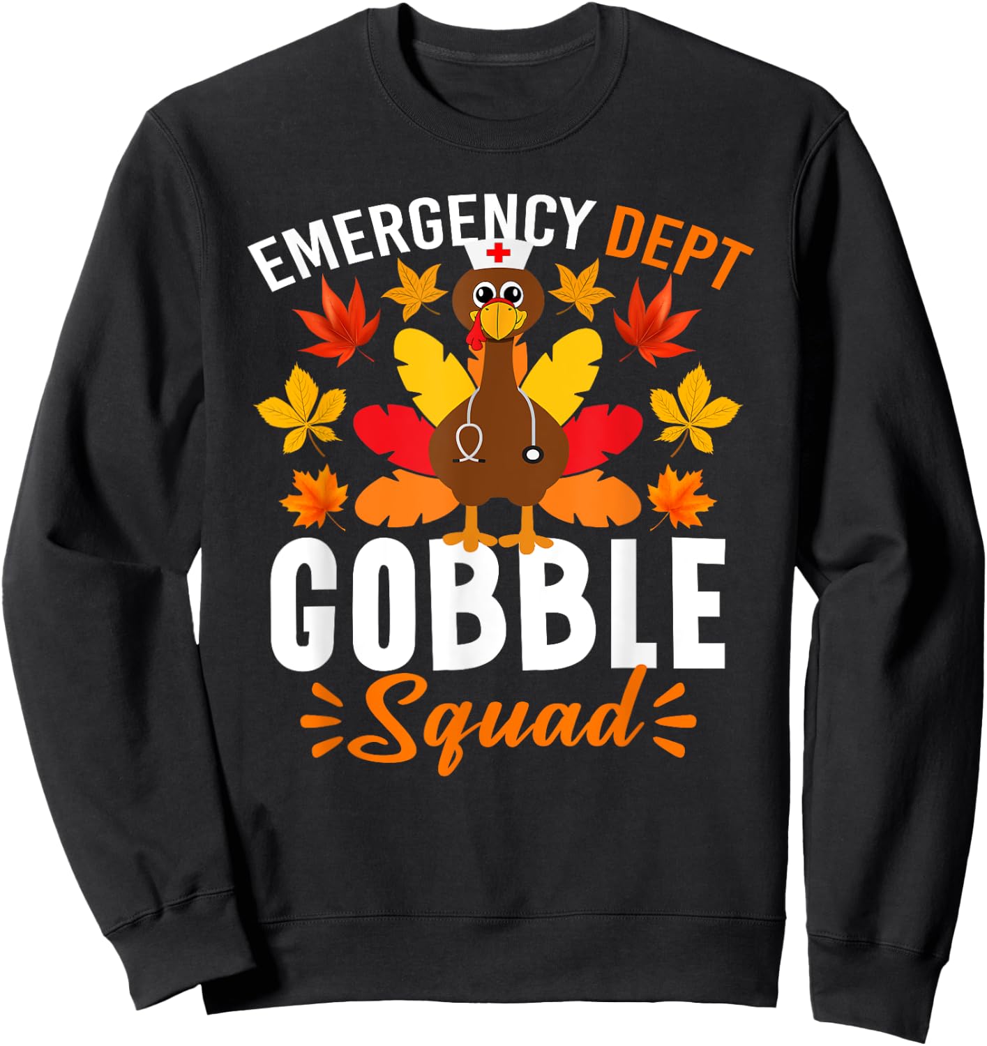 Emergency Department Gobble Squad Shirt Funny Thanksgiving Sweatshirt - Sweatshirt | Black