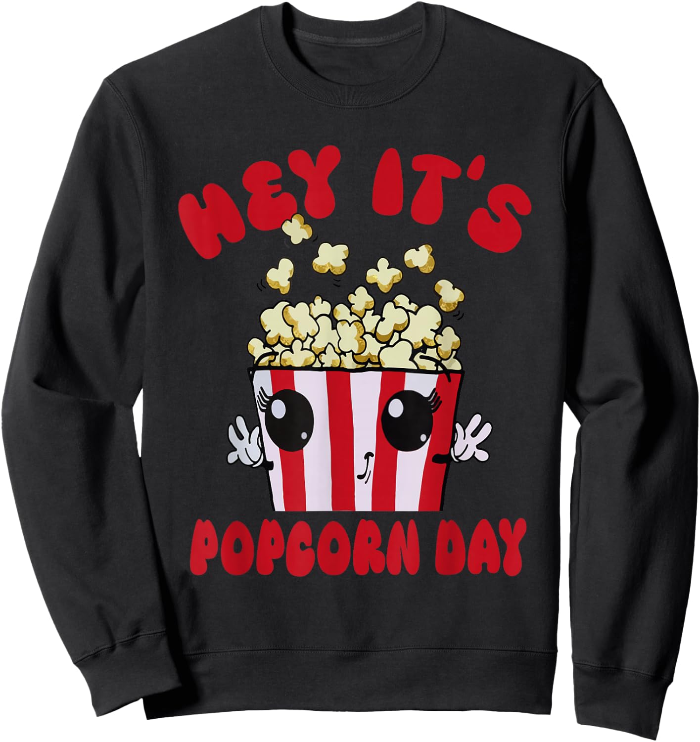 National Popcorn Day Hey It's Popcorn Days For Popcorn Lover , Small Sweatshirt - Sweatshirt | Black