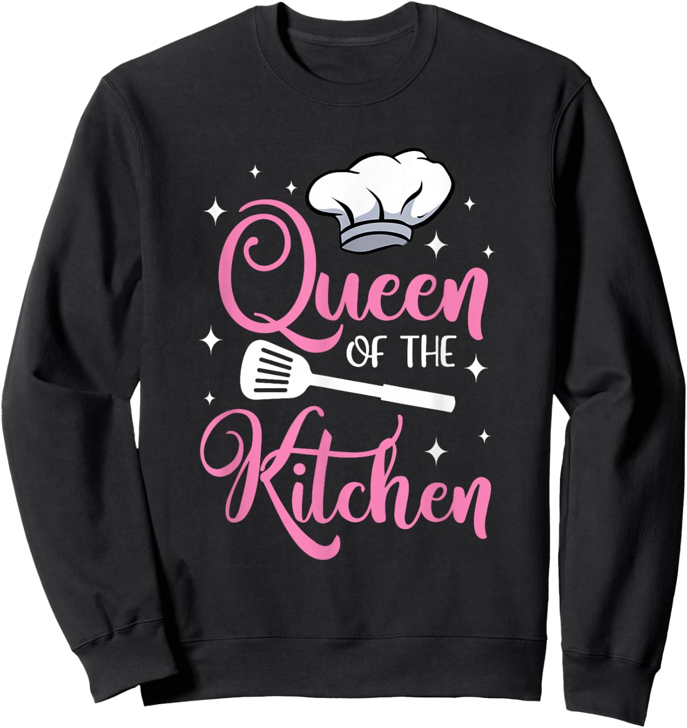 Cooking Queen of the Kitchen Chef Culinary Student Funny Sweatshirt - Sweatshirt | Black