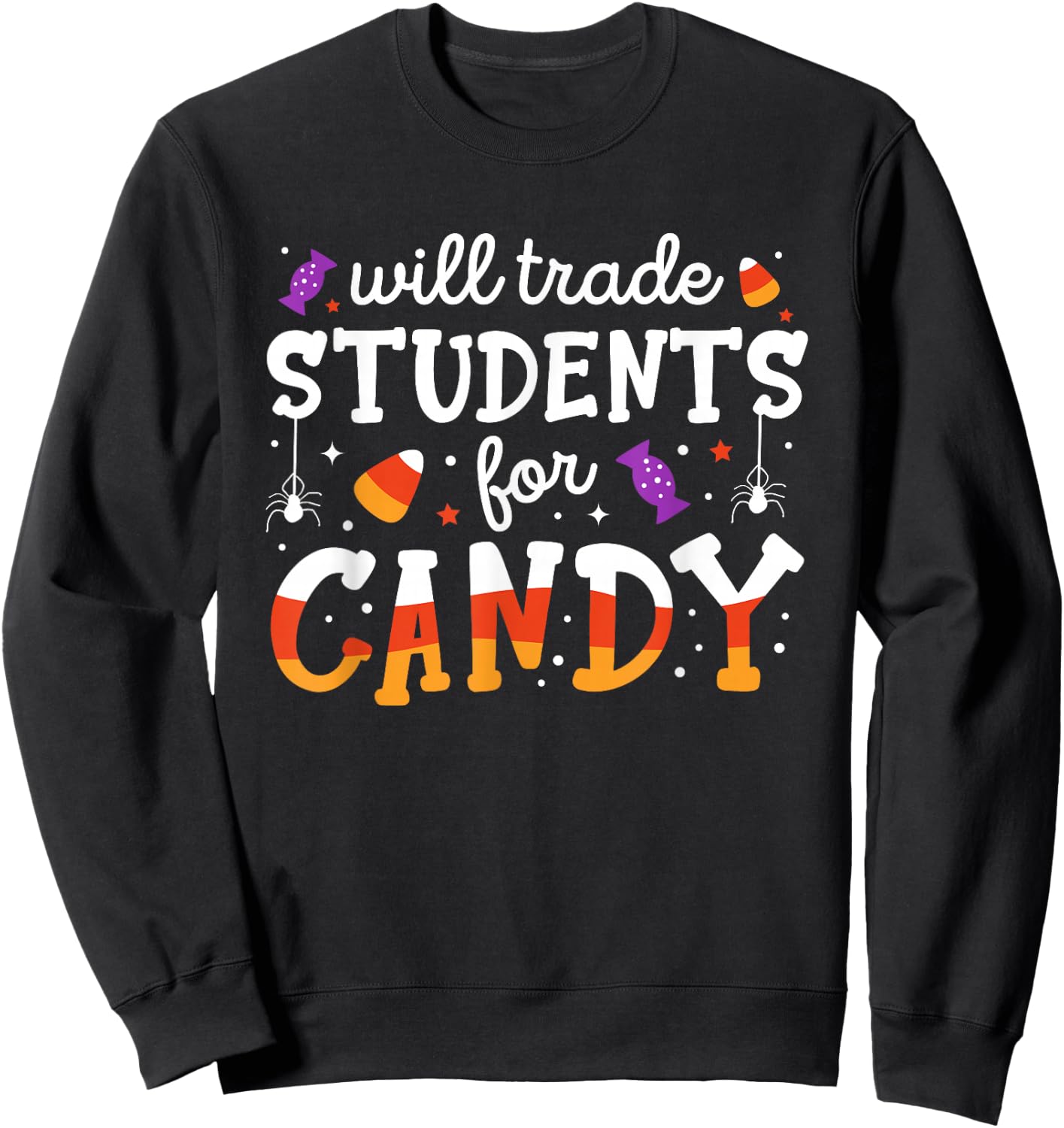 Will Trade Students For Candy Funny Teacher Halloween Sweatshirt - Sweatshirt | Black