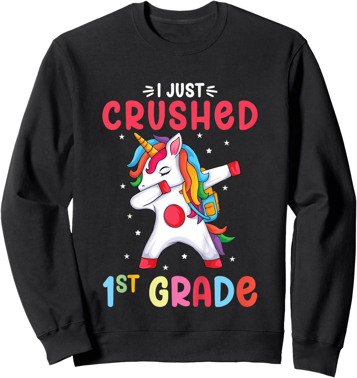 I Just Crushed 1st Grade Girls Graduation Unicorn Girl Sweatshirt - Sweatshirt | Black