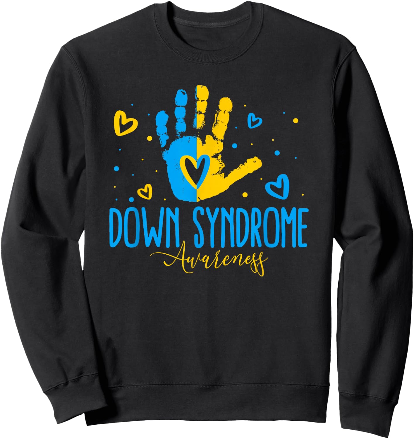 World Down Syndrome Day Down Syndrome Awareness Sweatshirt - Sweatshirt | Black