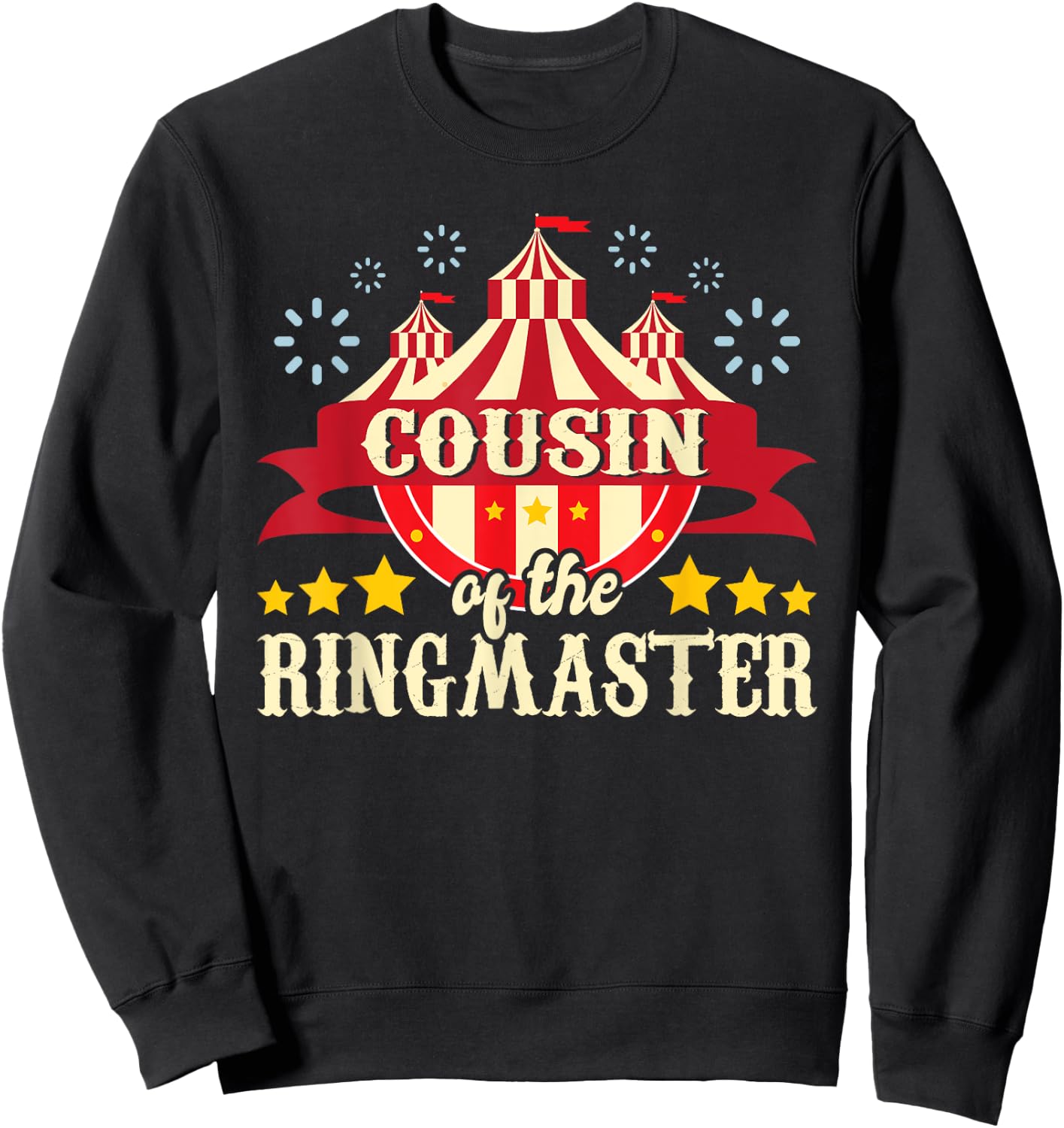 Cousin Of The Ringmaster - Circus Birthday Party Costume Sweatshirt - Sweatshirt | Black