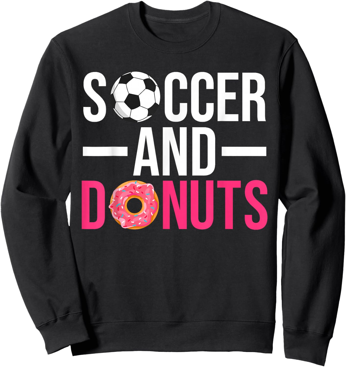 Soccer and Donuts Snack Donut Sweatshirt - Sweatshirt | Black