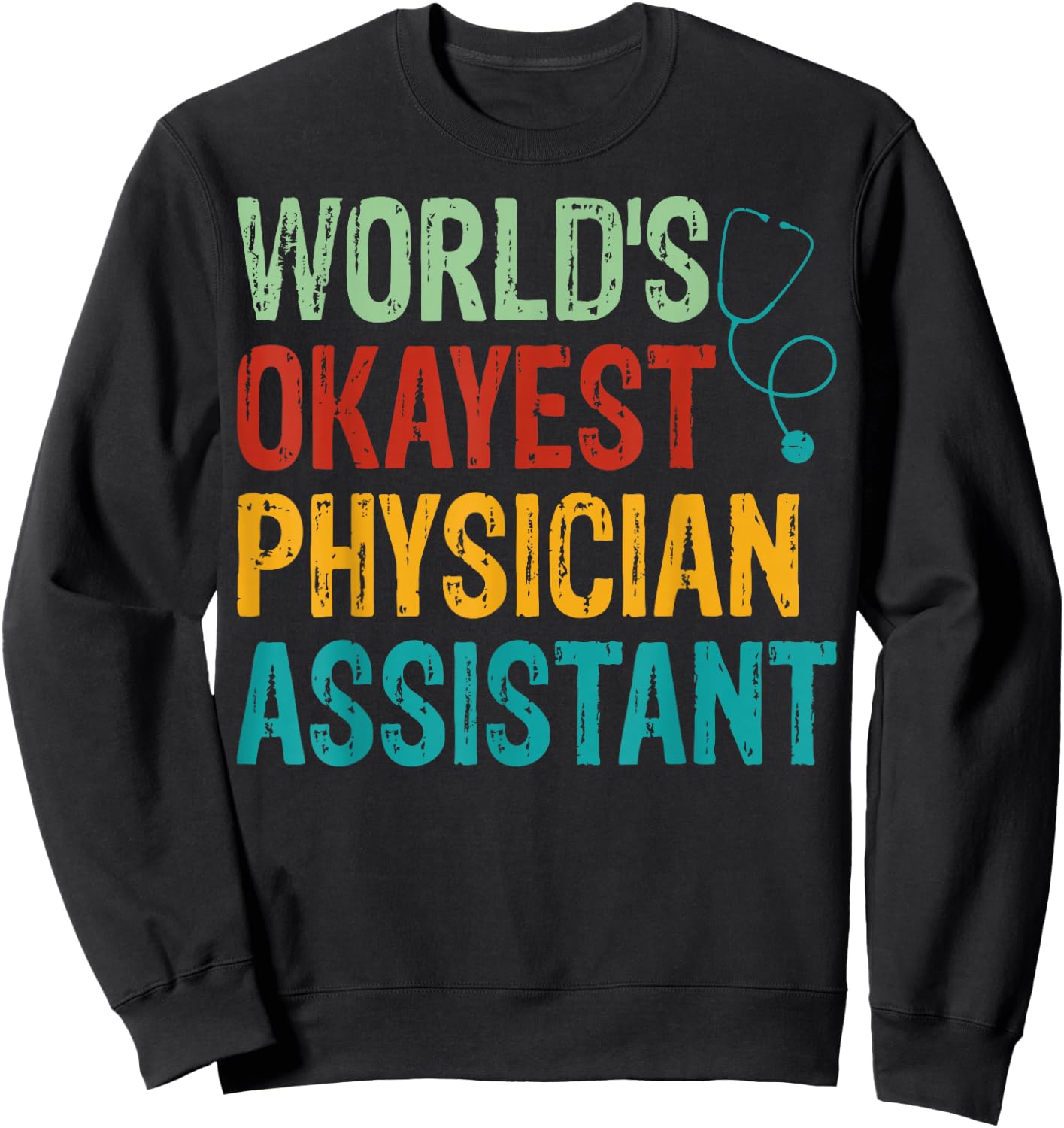 Physician Assistant - Funny Men Women World's Okayest PA Sweatshirt - Sweatshirt | Black
