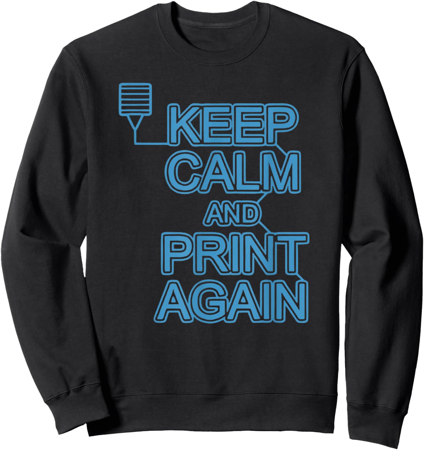 Keep Calm And Print Again 3D Printer Printing Women Sweatshirt - Sweatshirt | Black
