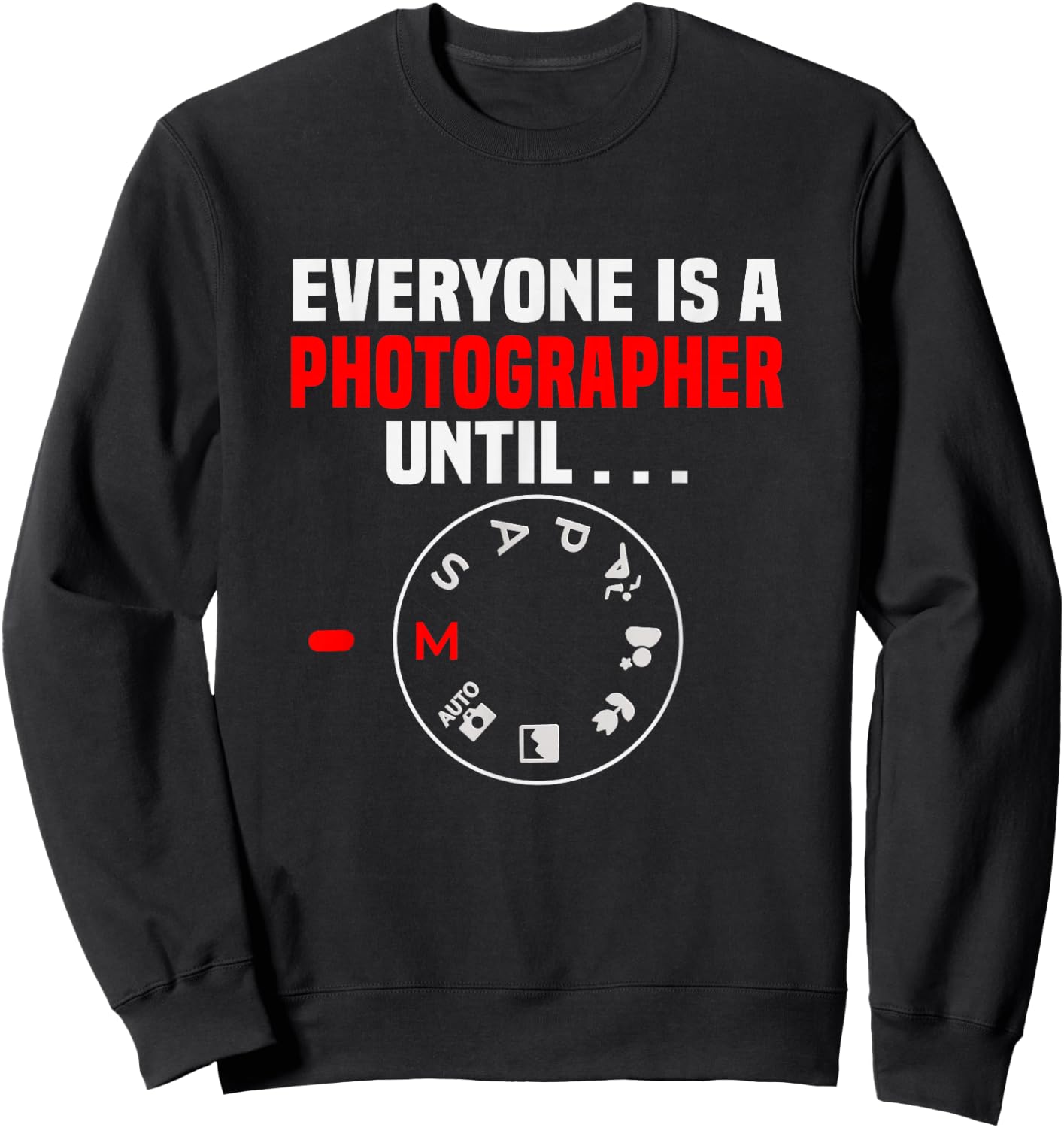 Fotografie Everyone is a Photographer until M Photographer Sweatshirt - Sweatshirt | Black
