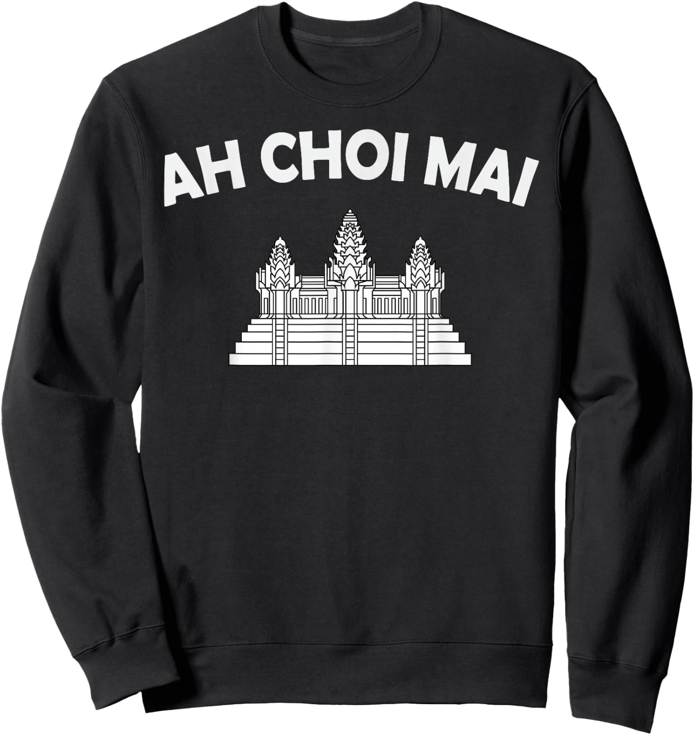 Khmer Cambodian Ah Choi Mai Kingdom Cambodia Heritage Sweatshirt - Sweatshirt | Black