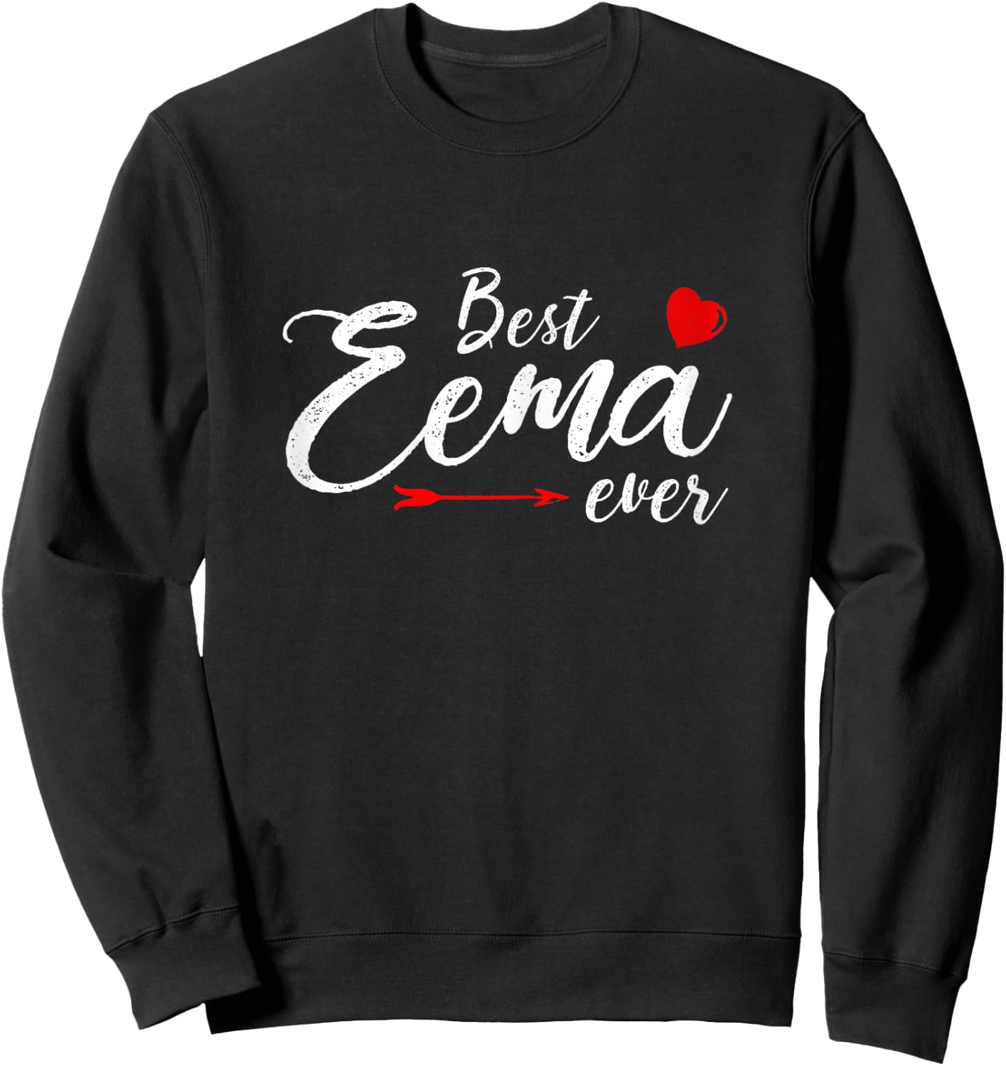 Best Eema Ever Family Love Mom Eema Mother's day Sweatshirt - Sweatshirt | Black