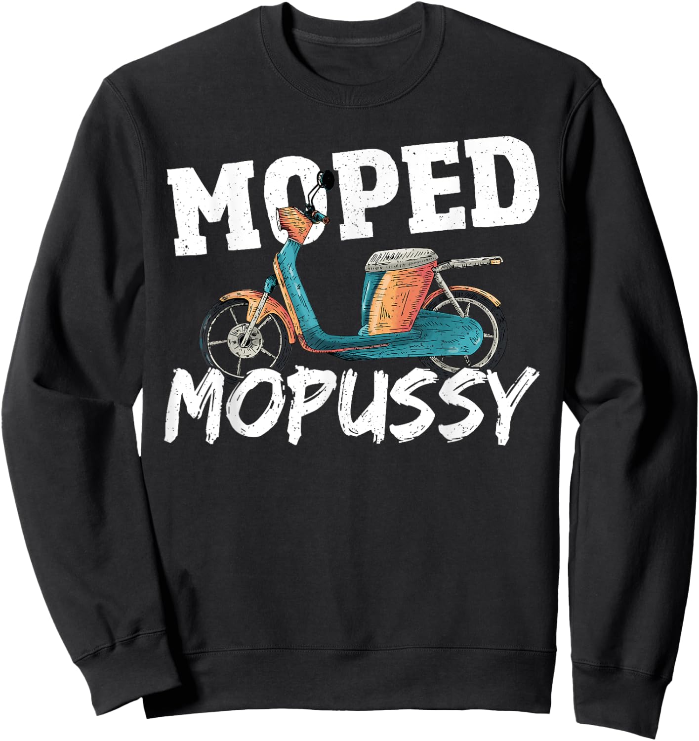 Moped Mopussy - Mo Peds Mo Pussy Sweatshirt - Sweatshirt | Black