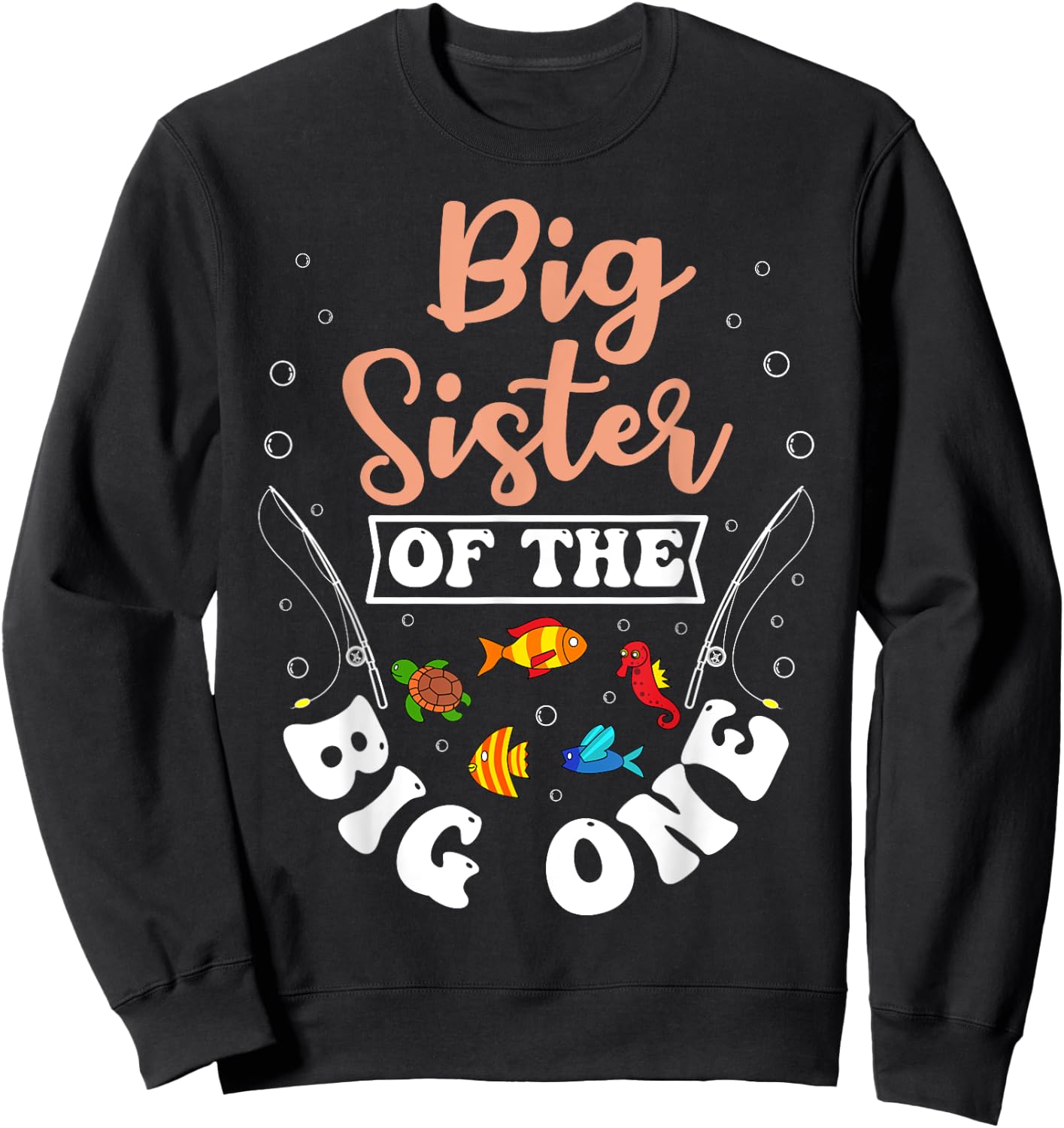 Big Sister Of The Big One Fishing Birthday Party Bday Sweatshirt - Sweatshirt | Black