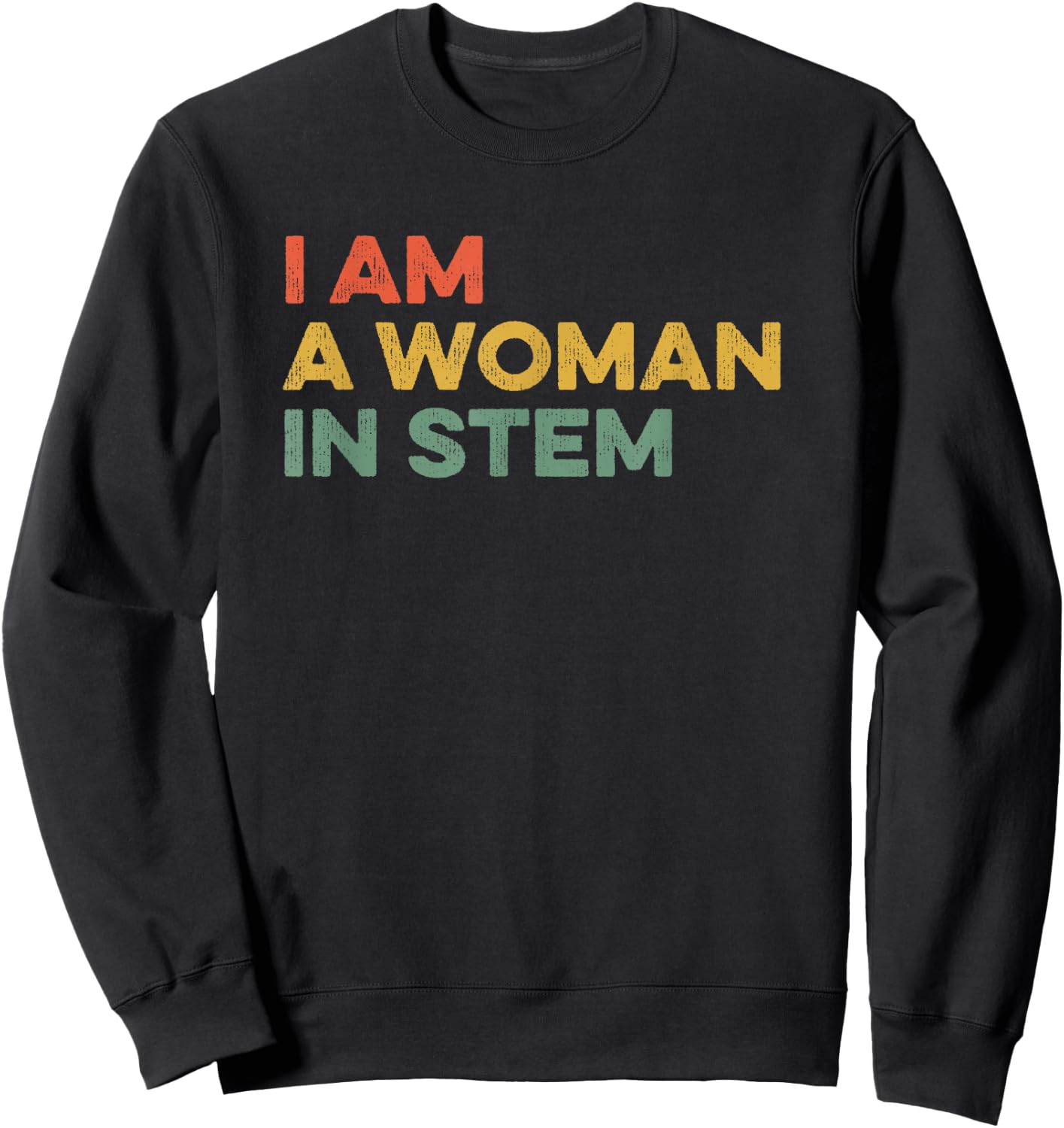 I Am A Woman In STEM Steminist Science Feminist Math Science Sweatshirt - Sweatshirt | Black