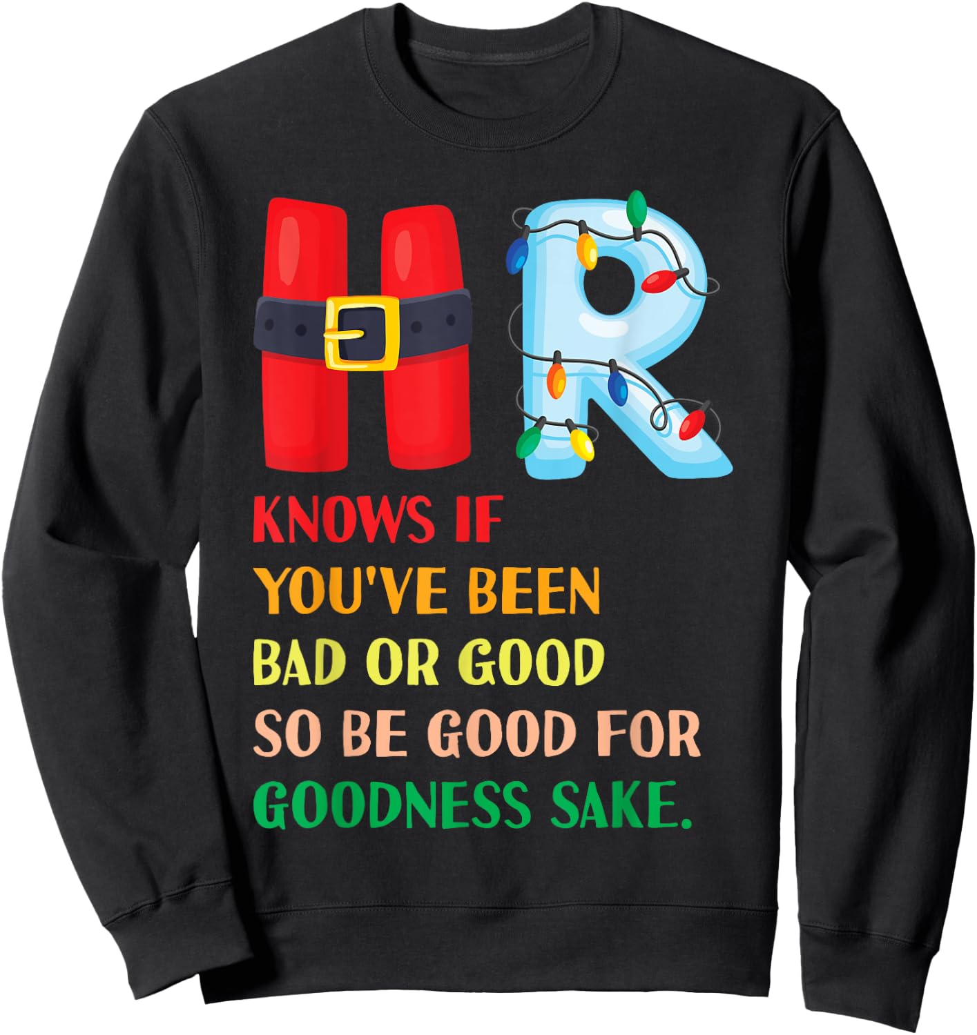 Funny Christmas Party HR Knows If You've Been Bad Or Good Sweatshirt - Sweatshirt | Black