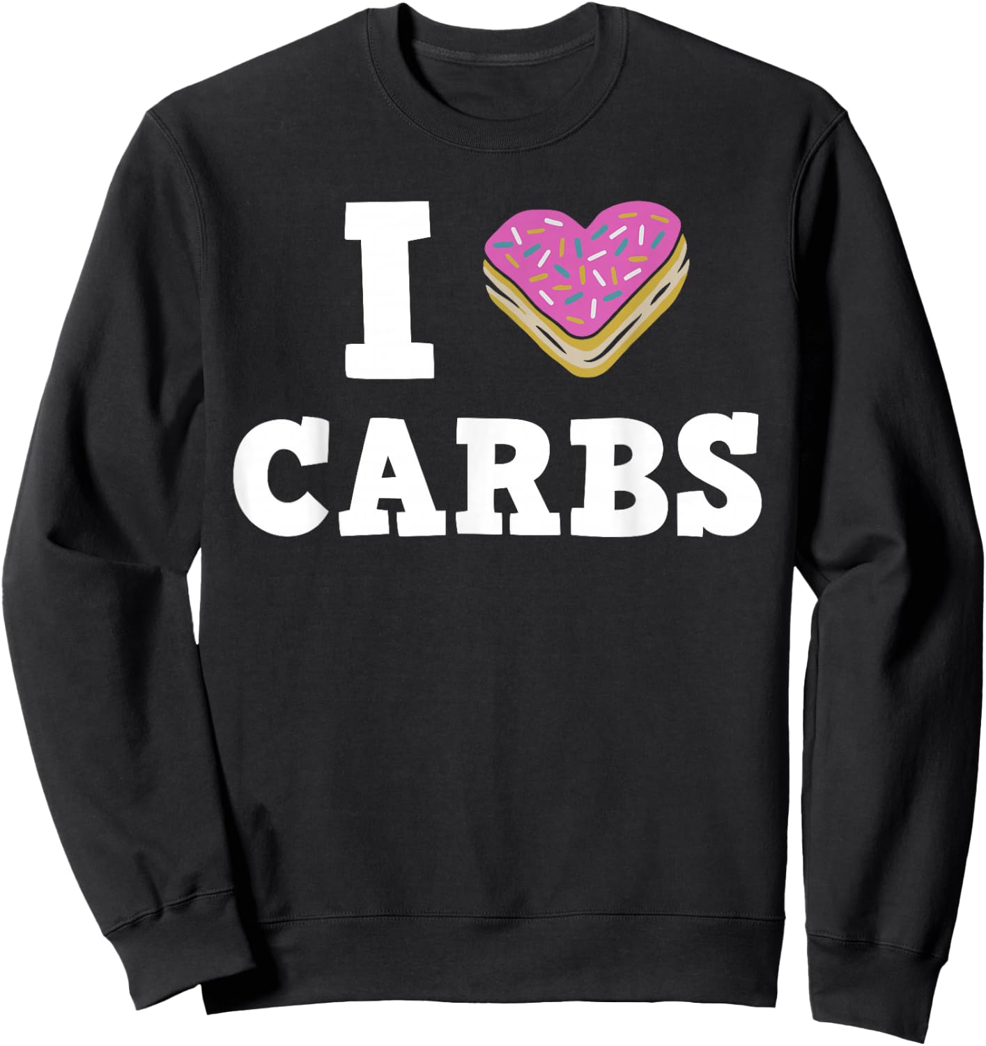 I Love Carbs Donut Heart Cake Apparel Sweatshirt - Sweatshirt | Black