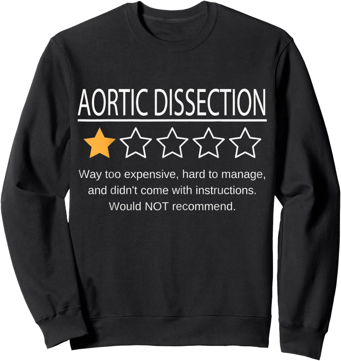 Funny Aortic Dissection One Star Would Not Recommend Sweatshirt - Sweatshirt | Black