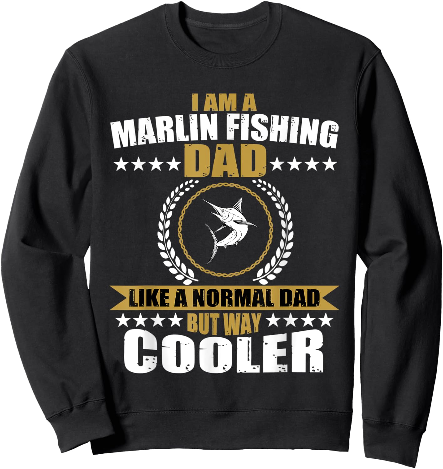Great Marlin Fishing Dad Design Sweatshirt - Sweatshirt | Black