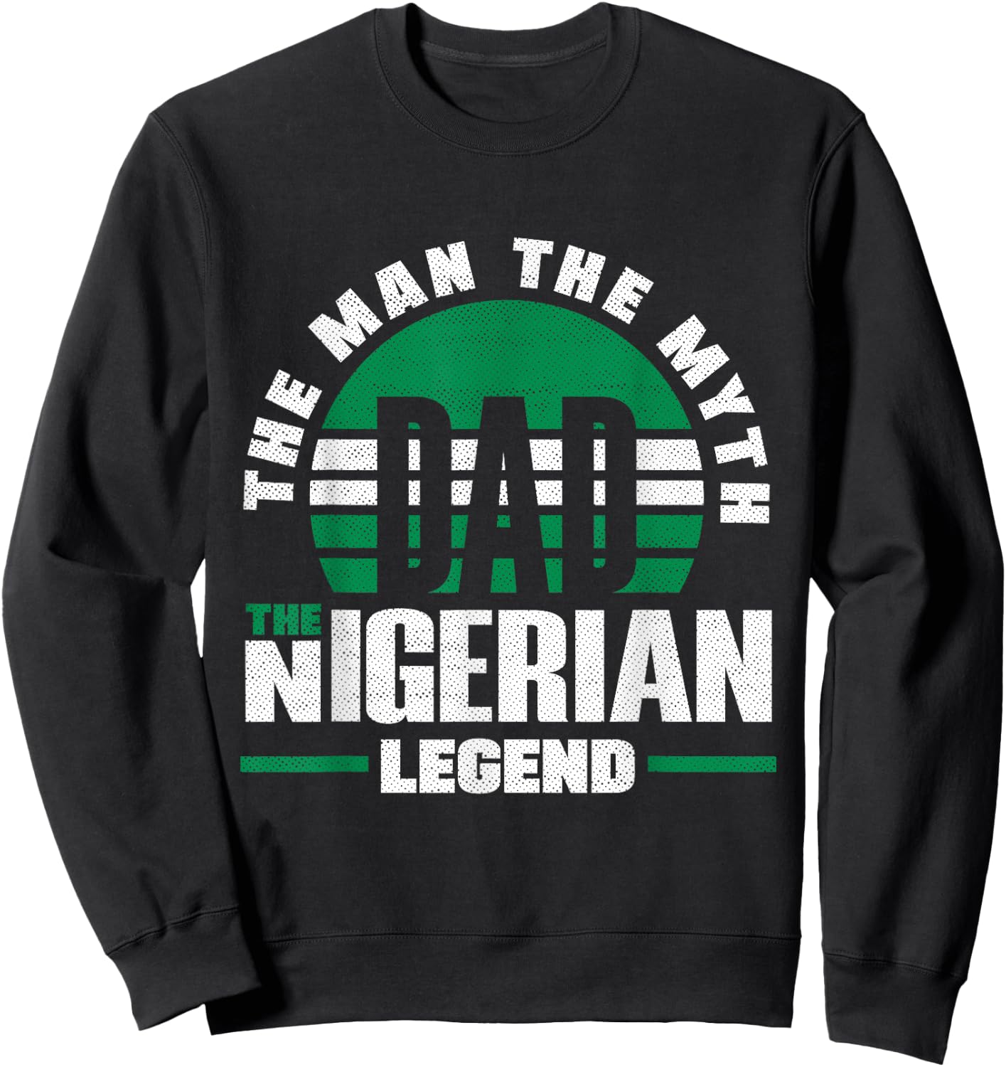 Nigeria Nigerian Nigeria Flag Fathers Day Sweatshirt - Sweatshirt | Black