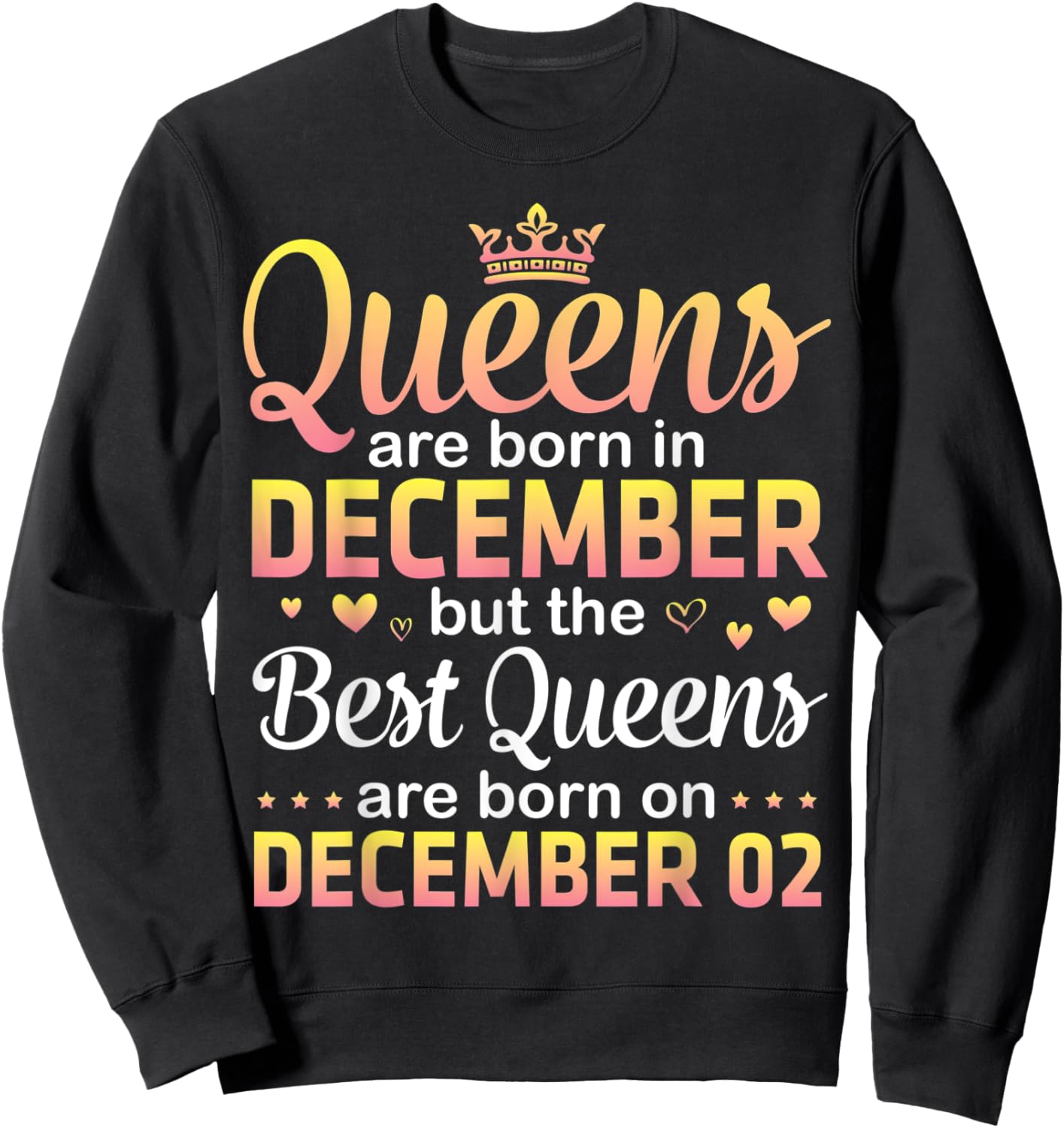 Queens Are Born In Dec Best Queens Are Born On December 02 Sweatshirt - Sweatshirt | Black