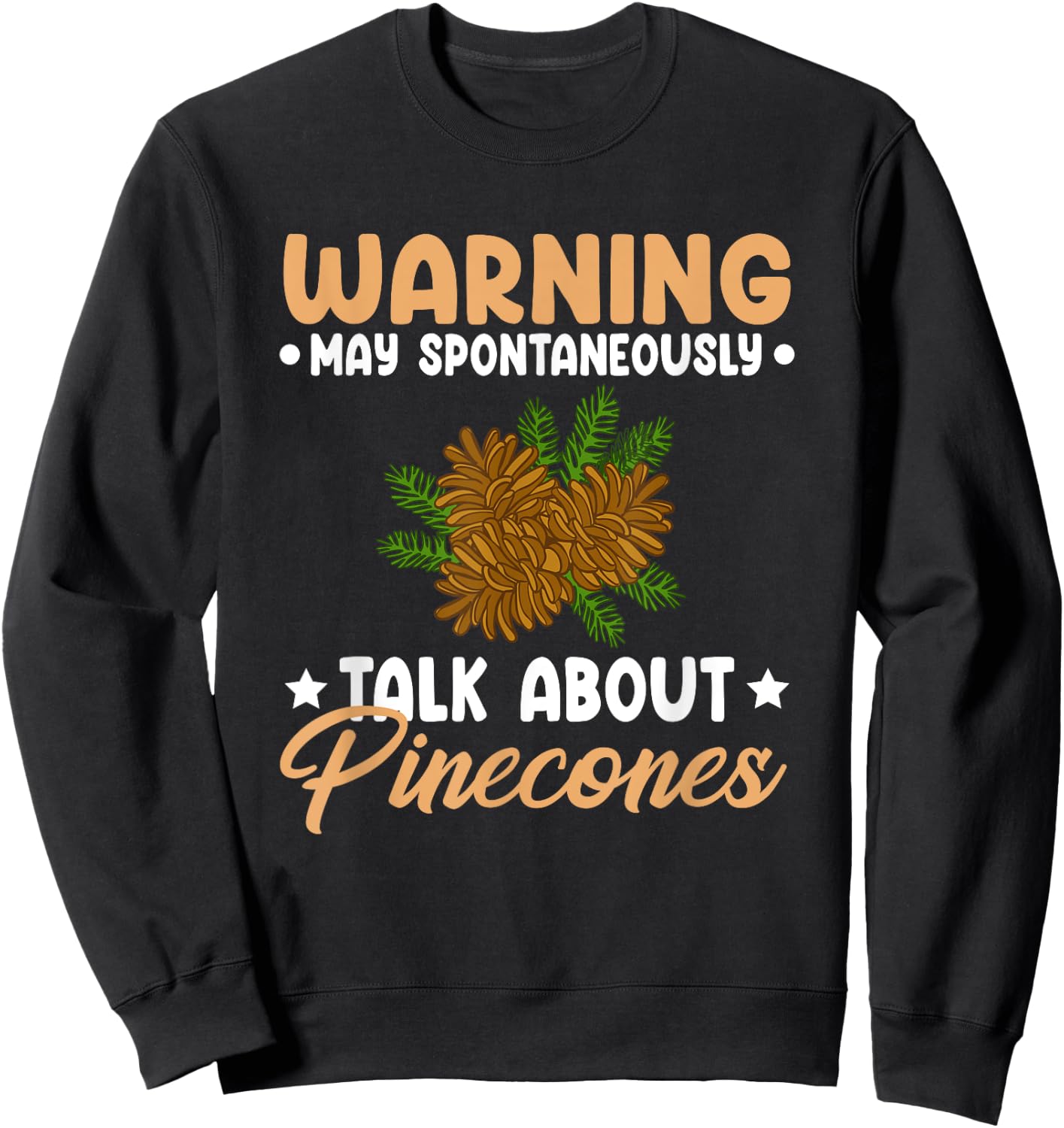Pinecone Tree Funny Plant Mountain Forest Sweatshirt - Sweatshirt | Black