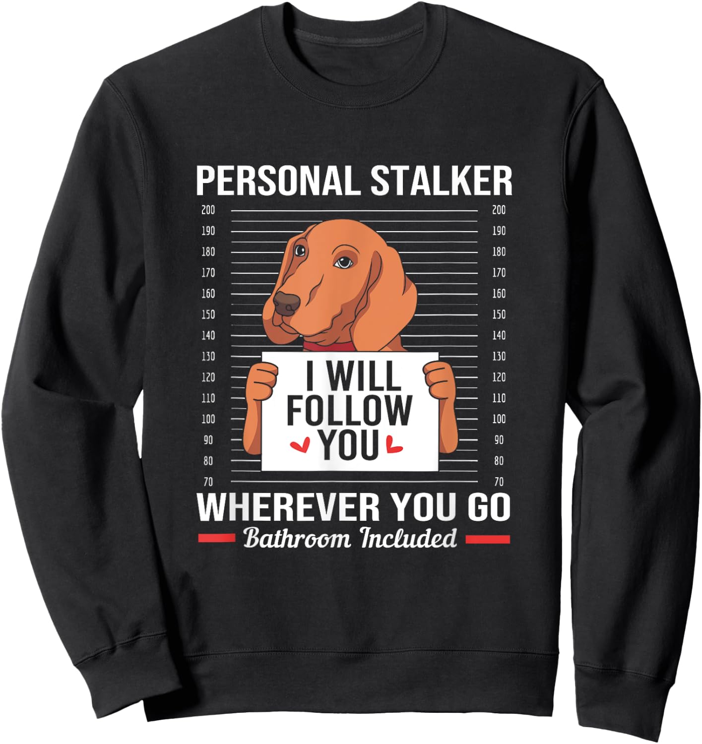 Redbone Coonhound Mugshot Personal Stalker Dog Sweatshirt - Sweatshirt | Black