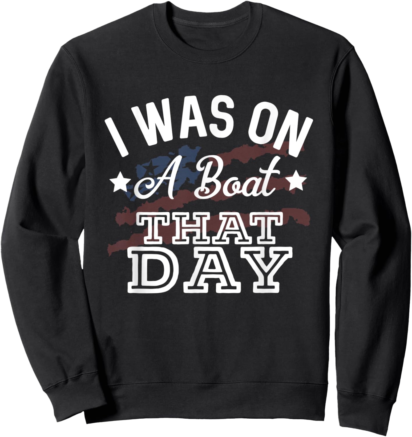 I Was On A Boat That Day Country Music Lyrics Sweatshirt - Sweatshirt | Black