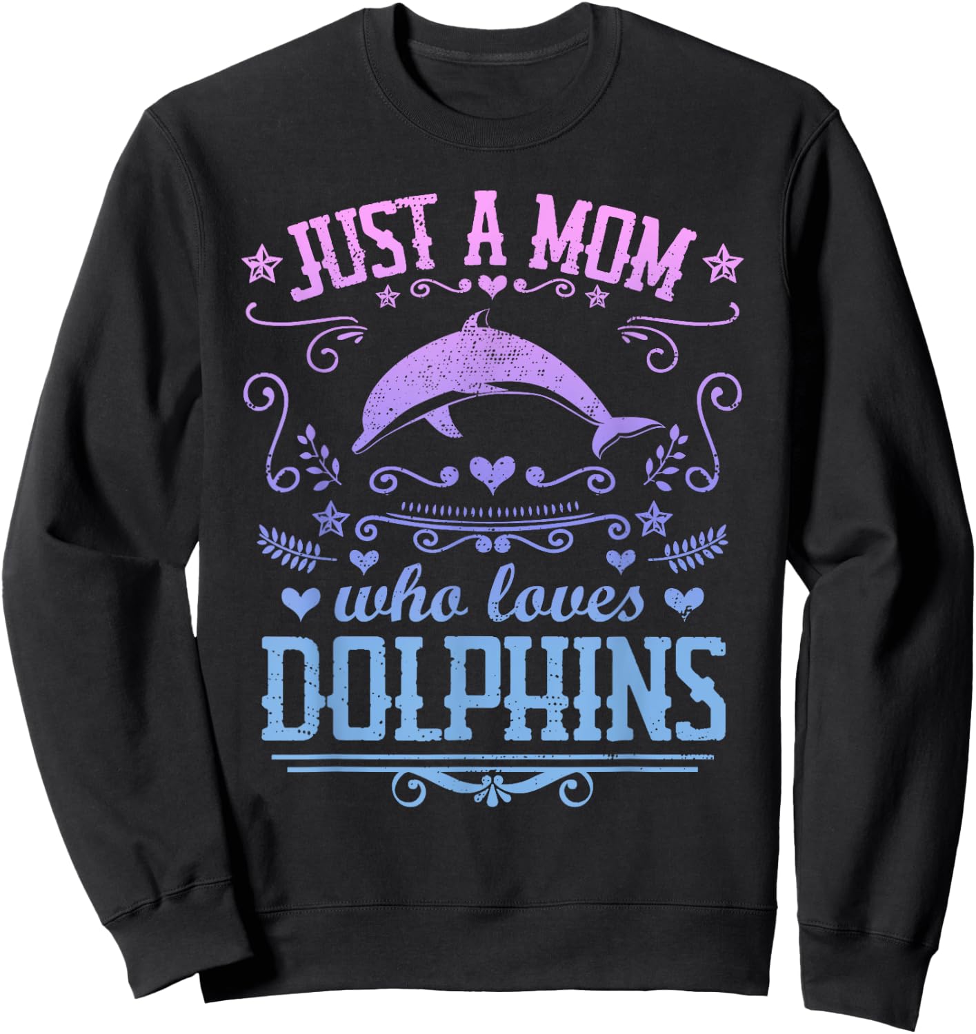 JUST A MOM WHO LOVES DOLPHINS Funny Dolphin Vintage Graphic Sweatshirt - Sweatshirt | Black