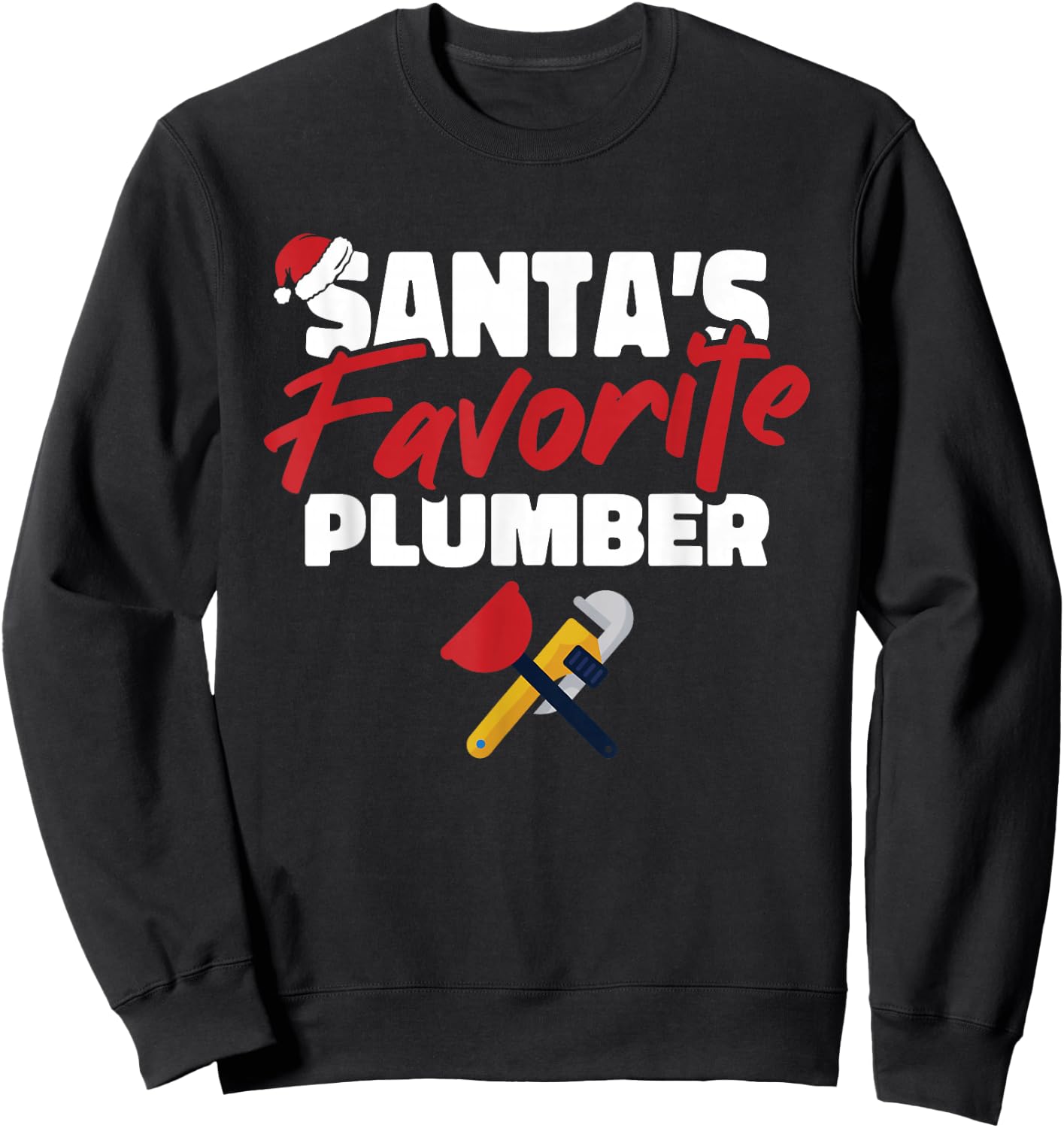 Santas Favorite Plumber Christmas Pajama Cool Plumbing X-Mas Sweatshirt - Sweatshirt | Black