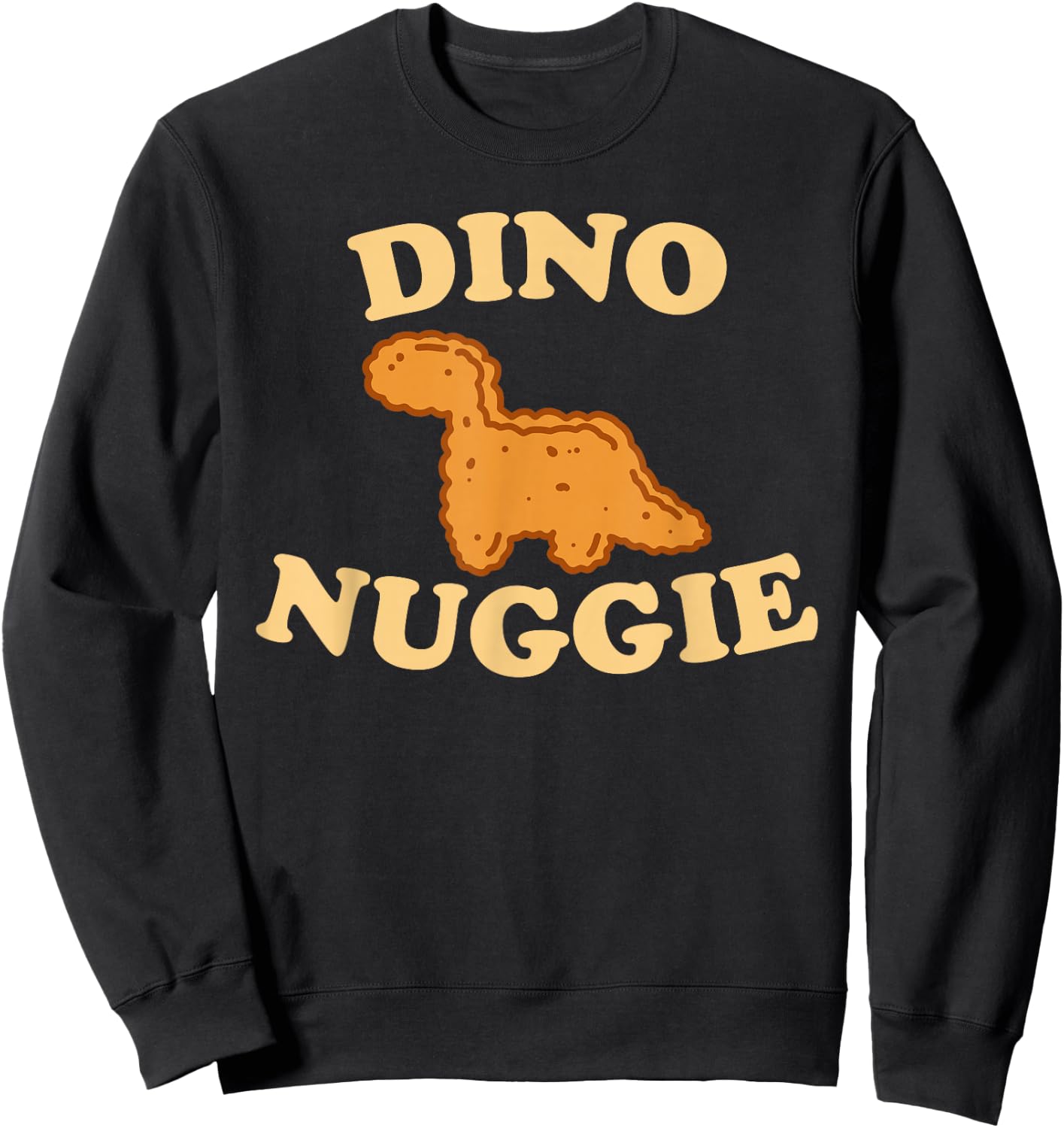 Dino Nuggie Cute Animals Yellow Font Sweatshirt - Sweatshirt | Black