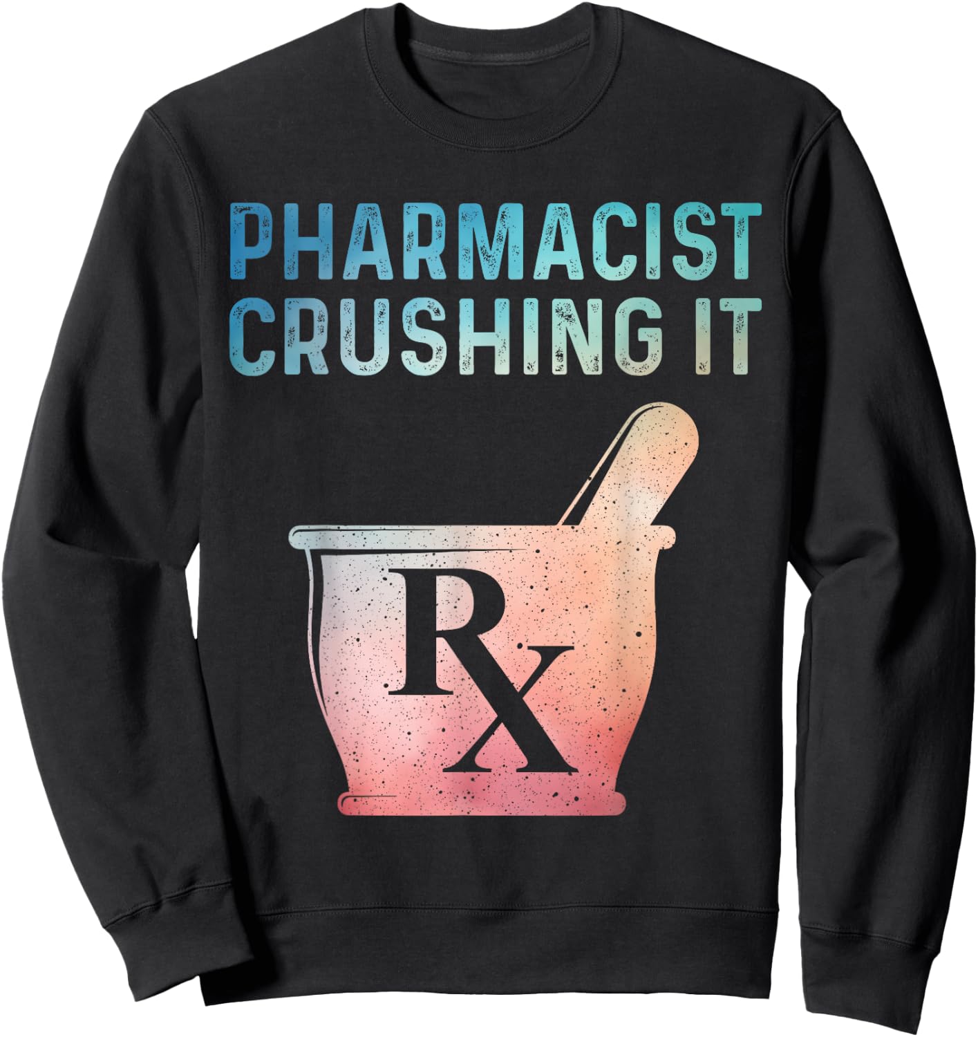 Funny Pharmacist Design Women Pharmacy Technician Sweatshirt - Sweatshirt | Black