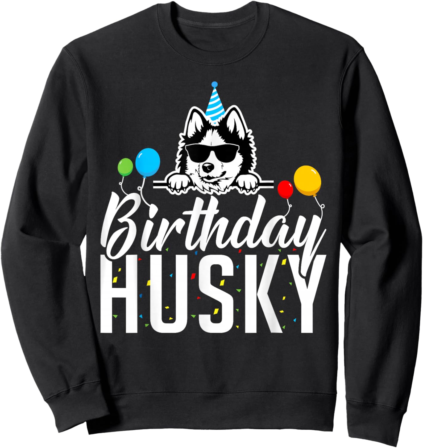 Birthday Husky Birthday Sweatshirt - Sweatshirt | Black