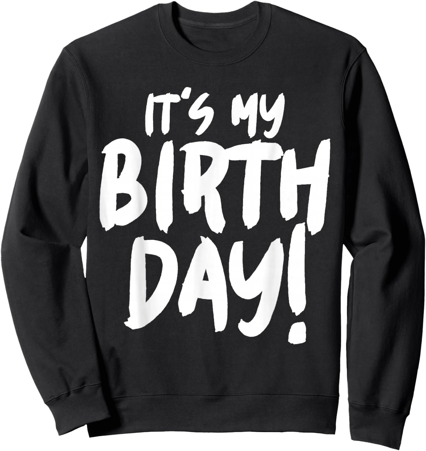 It's my birthday Sweatshirt - Sweatshirt | Black