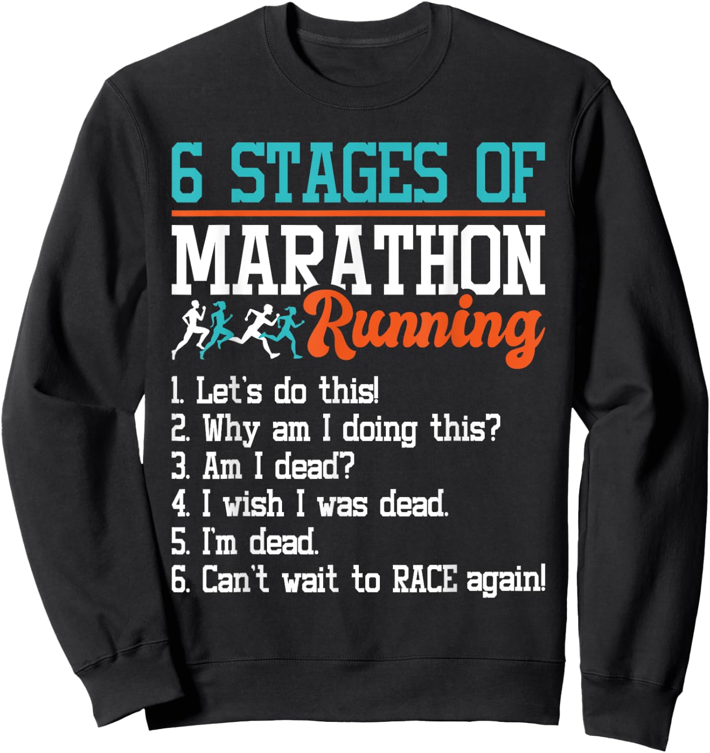 6 Stages Of Marathon Running - Funny Marathon Runner Sweatshirt - Sweatshirt | Black