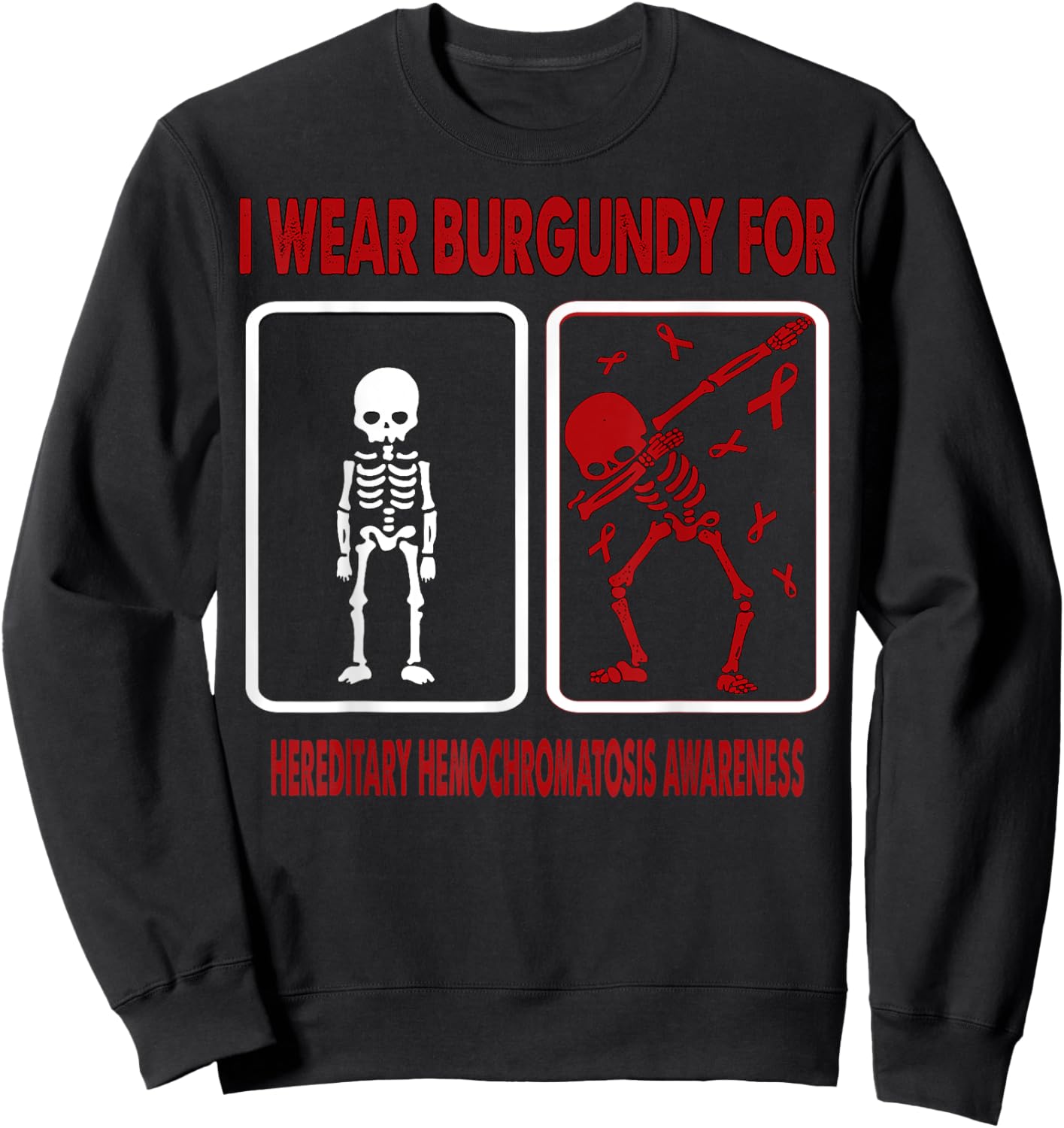 Dinosaur I Wear Burgundy For HEREDITARY HEMOCHROMATOSIS Sweatshirt - Sweatshirt | Black